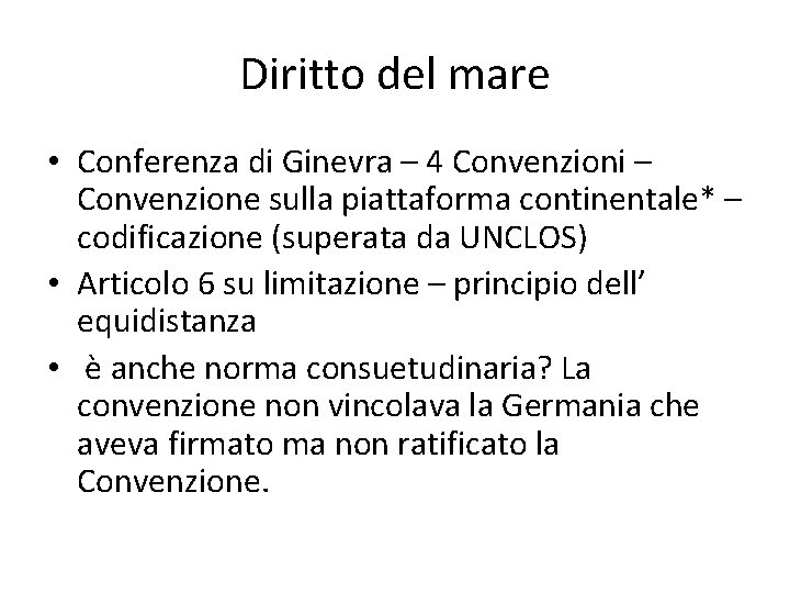 Diritto del mare • Conferenza di Ginevra – 4 Convenzioni – Convenzione sulla piattaforma