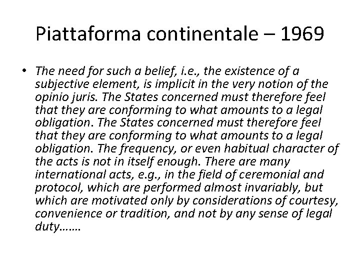 Piattaforma continentale – 1969 • The need for such a belief, i. e. ,