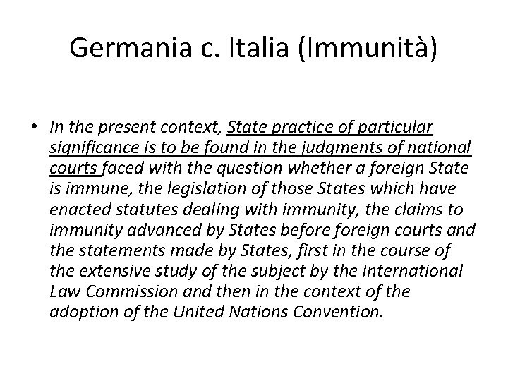 Germania c. Italia (Immunità) • In the present context, State practice of particular significance