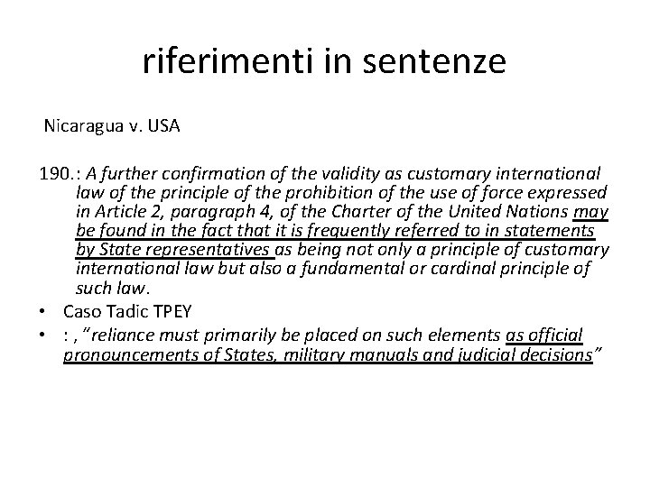 riferimenti in sentenze Nicaragua v. USA 190. : A further confirmation of the validity