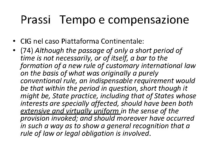 Prassi Tempo e compensazione • CIG nel caso Piattaforma Continentale: • (74) Although the