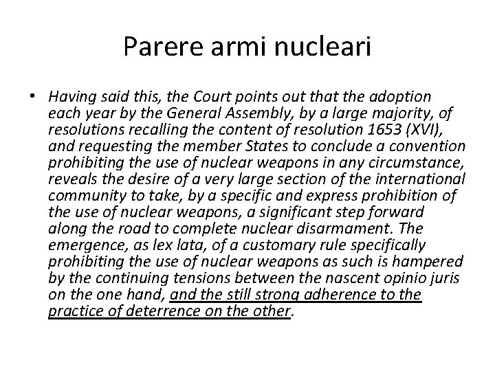 Parere armi nucleari • Having said this, the Court points out that the adoption