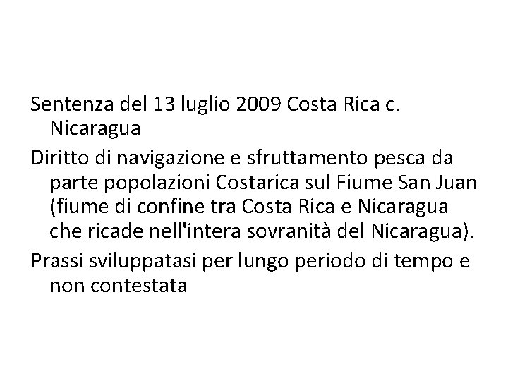 Sentenza del 13 luglio 2009 Costa Rica c. Nicaragua Diritto di navigazione e sfruttamento