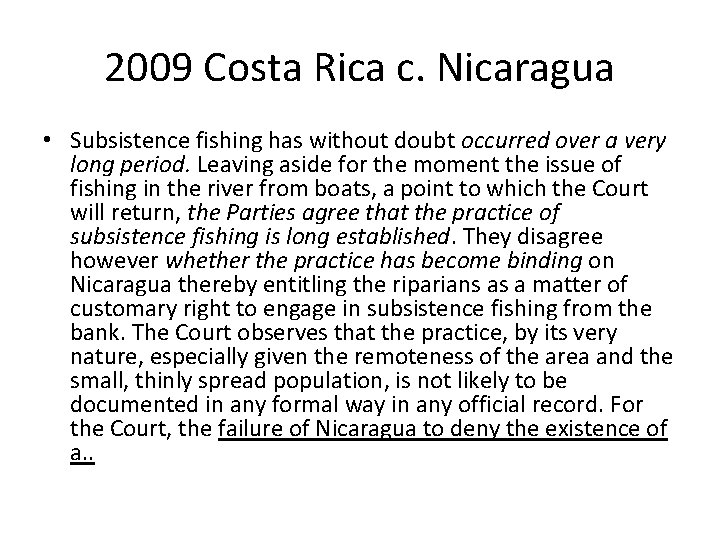 2009 Costa Rica c. Nicaragua • Subsistence fishing has without doubt occurred over a