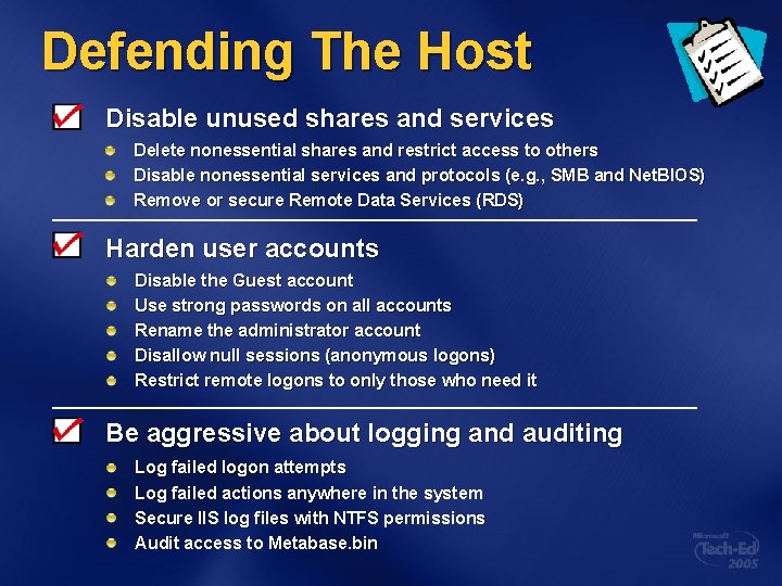 Defending The Host Disable unused shares and services Delete nonessential shares and restrict access
