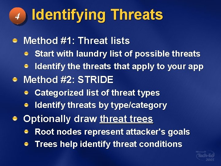 4 Identifying Threats Method #1: Threat lists Start with laundry list of possible threats