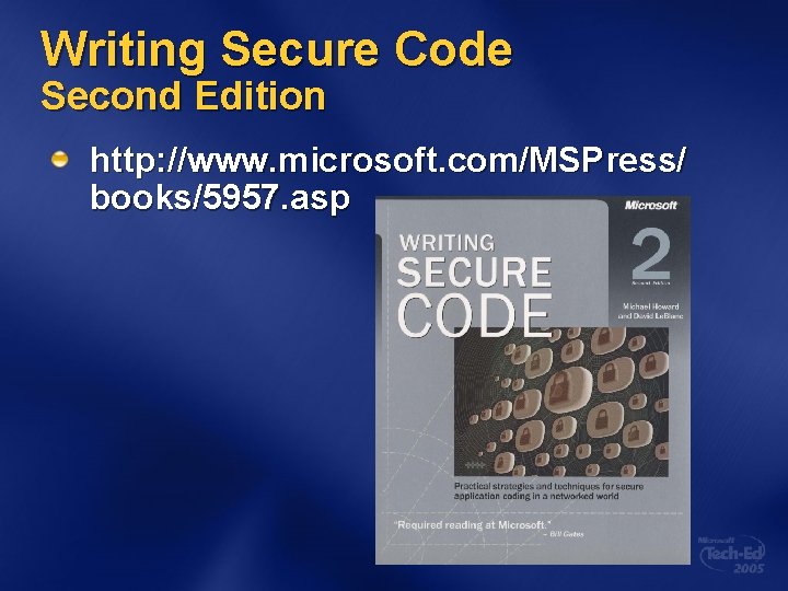 Writing Secure Code Second Edition http: //www. microsoft. com/MSPress/ books/5957. asp 