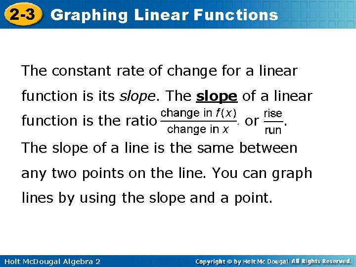 2 -3 Graphing Linear Functions The constant rate of change for a linear function