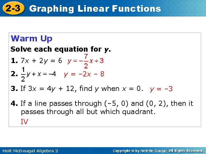 2 -3 Graphing Linear Functions Warm Up Solve each equation for y. 1. 7