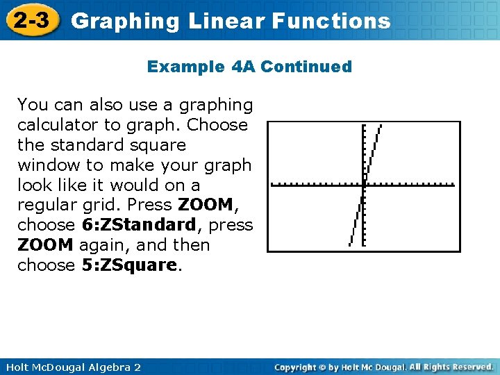 2 -3 Graphing Linear Functions Example 4 A Continued You can also use a