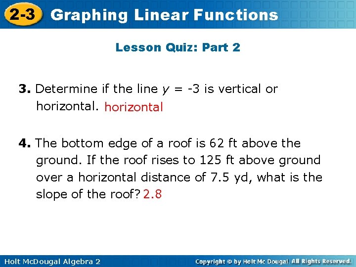 2 -3 Graphing Linear Functions Lesson Quiz: Part 2 3. Determine if the line