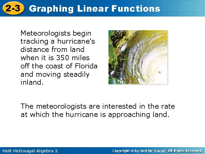 2 -3 Graphing Linear Functions Meteorologists begin tracking a hurricane's distance from land when