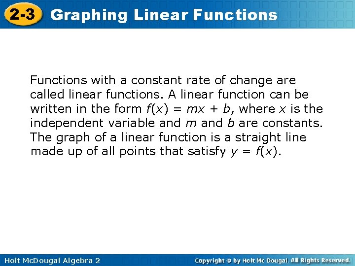 2 -3 Graphing Linear Functions with a constant rate of change are called linear