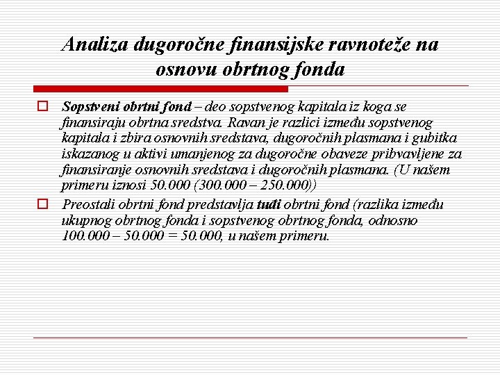 Analiza dugoročne finansijske ravnoteže na osnovu obrtnog fonda o Sopstveni obrtni fond – deo