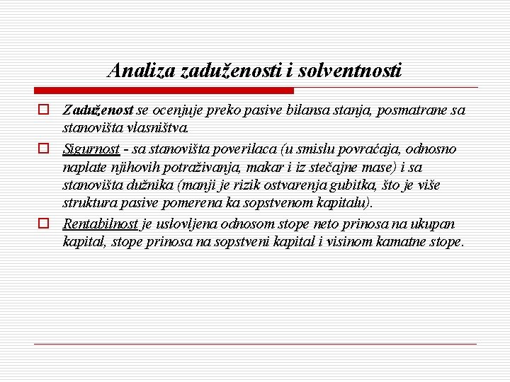 Analiza zaduženosti i solventnosti o Zaduženost se ocenjuje preko pasive bilansa stanja, posmatrane sa Analiza zaduženosti i solventnosti o Zaduženost se ocenjuje preko pasive bilansa stanja, posmatrane sa