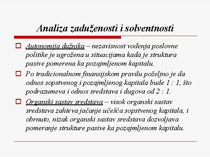 Analiza zaduženosti i solventnosti o Autonomija dužnika – nezavisnost vođenja poslovne politike je ugrožena