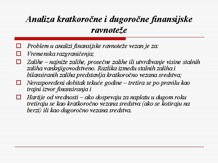 Analiza kratkoročne i dugoročne finansijske ravnoteže o Problem u analizi finansijske ravnoteže vezan je