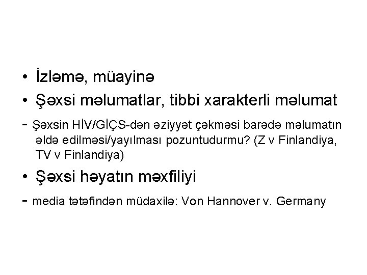  • İzləmə, müayinə • Şəxsi məlumatlar, tibbi xarakterli məlumat - Şəxsin HİV/GİÇS-dən əziyyət