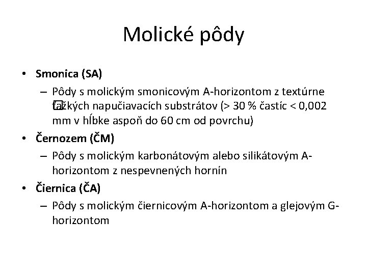 Molické pôdy • Smonica (SA) – Pôdy s molickým smonicovým A-horizontom z textúrne ťažkých