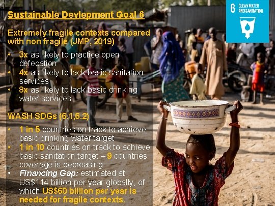 Sustainable Devlepment Goal 6 Extremely fragile contexts compared with non fragile (JMP, 2019) •