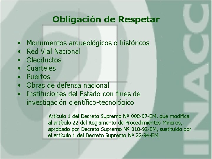 Obligación de Respetar • Monumentos arqueológicos o históricos • Red Vial Nacional • Oleoductos