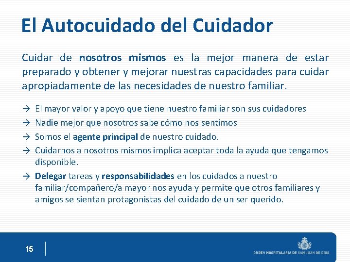 El Autocuidado del Cuidador Cuidar de nosotros mismos es la mejor manera de estar