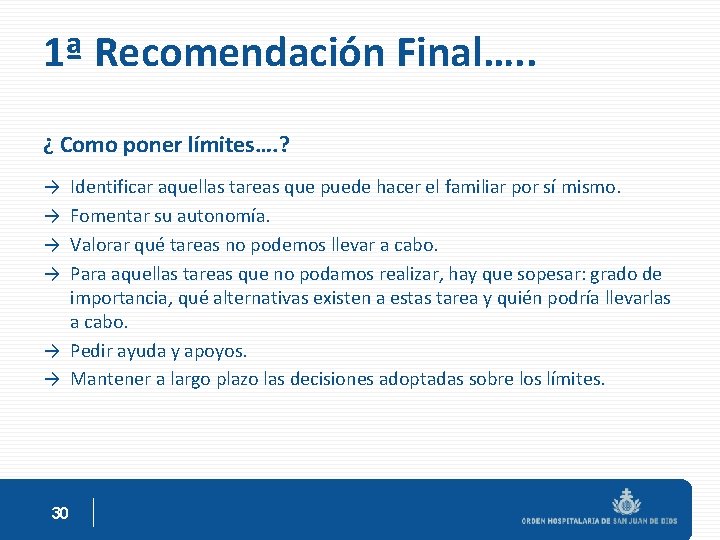 1ª Recomendación Final…. . ¿ Como poner límites…. ? → → Identificar aquellas tareas