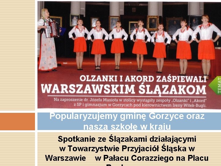 Popularyzujemy gminę Gorzyce oraz naszą szkołę w kraju Spotkanie ze Ślązakami działającymi w Towarzystwie