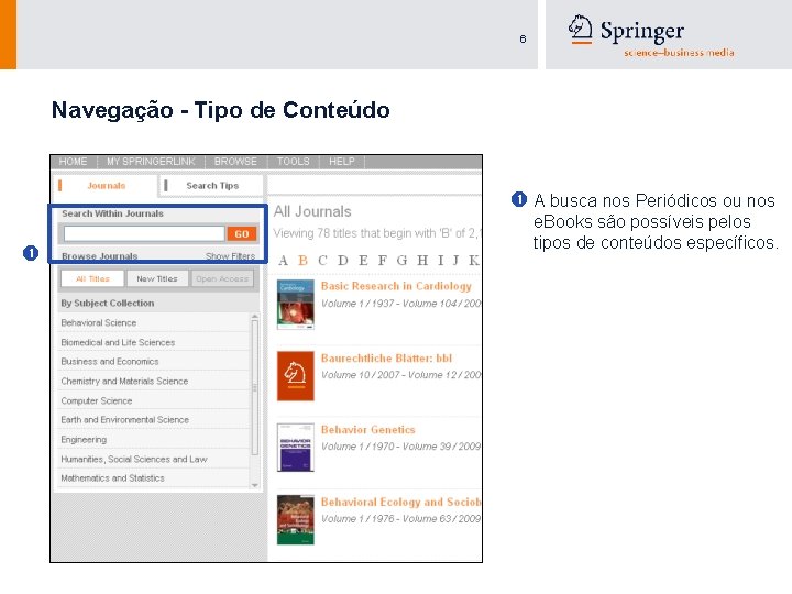 6 Navegação - Tipo de Conteúdo A busca nos Periódicos ou nos e. Books