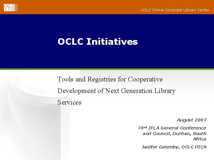 OCLC Online Computer Library Center OCLC Initiatives Tools and Registries for Cooperative Development of