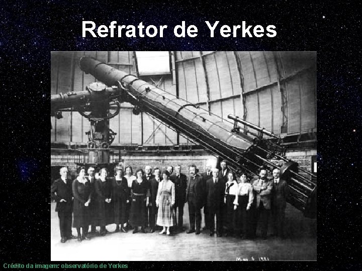 Refrator de Yerkes Crédito da imagem: observatório de Yerkes 
