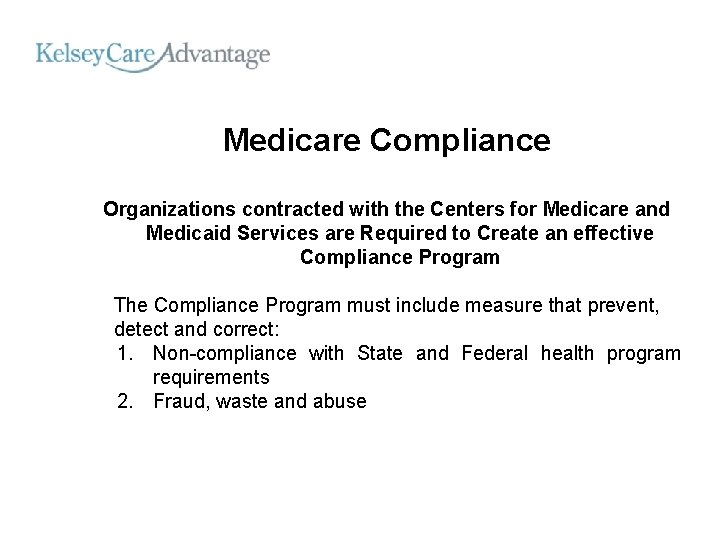 Medicare Compliance Organizations contracted with the Centers for Medicare and Medicaid Services are Required