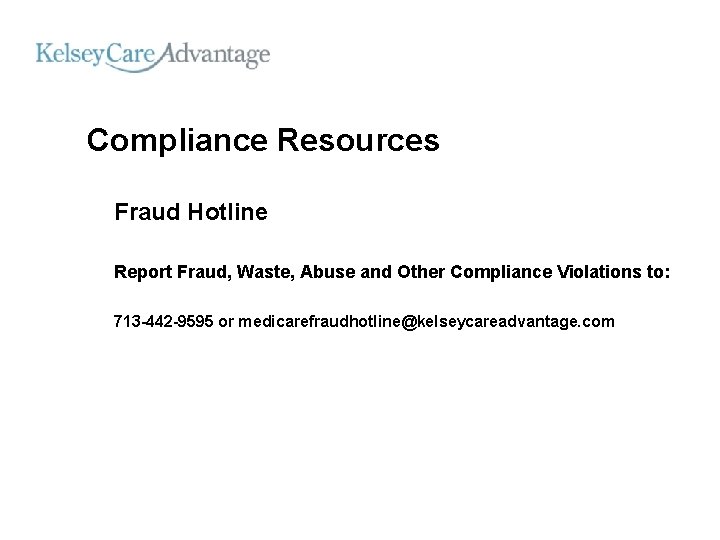 Compliance Resources Fraud Hotline Report Fraud, Waste, Abuse and Other Compliance Violations to: 713