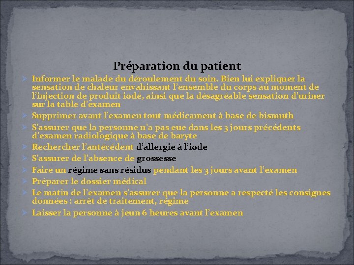 Préparation du patient Informer le malade du déroulement du soin. Bien lui expliquer la Préparation du patient Informer le malade du déroulement du soin. Bien lui expliquer la