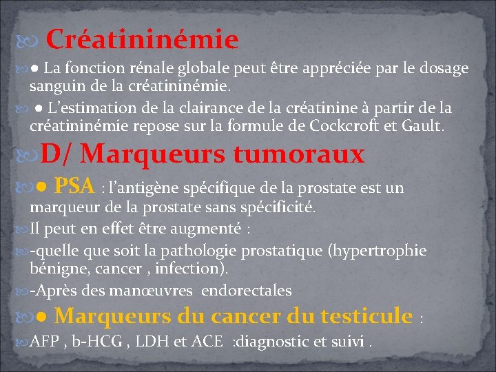 Créatininémie ● La fonction rénale globale peut être appréciée par le dosage sanguin Créatininémie ● La fonction rénale globale peut être appréciée par le dosage sanguin