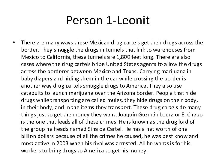 Person 1 -Leonit • There are many ways these Mexican drug cartels get their