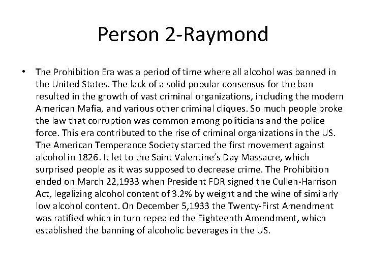 Person 2 -Raymond • The Prohibition Era was a period of time where all