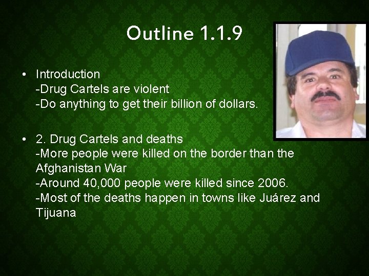 Outline 1. 1. 9 • Introduction -Drug Cartels are violent -Do anything to get