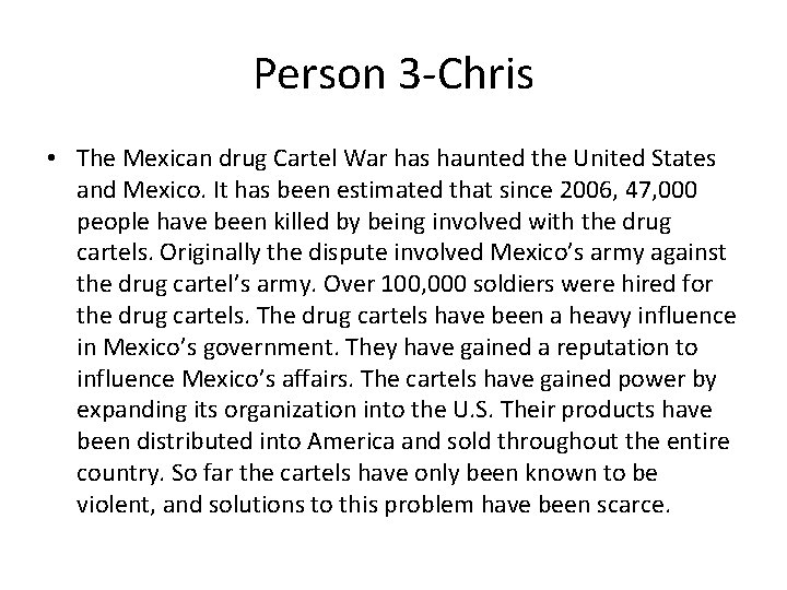 Person 3 -Chris • The Mexican drug Cartel War has haunted the United States