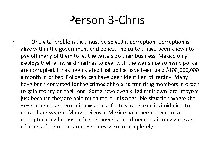 Person 3 -Chris • One vital problem that must be solved is corruption. Corruption