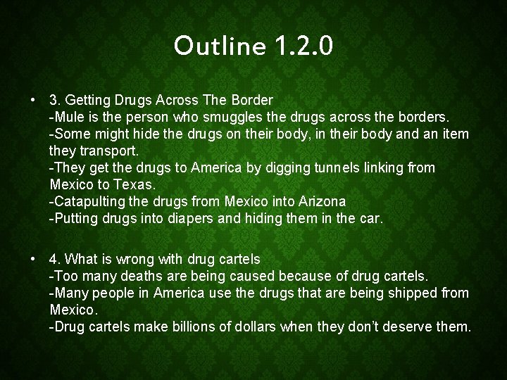 Outline 1. 2. 0 • 3. Getting Drugs Across The Border -Mule is the