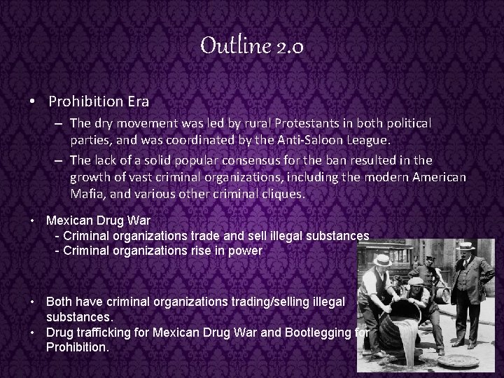 Outline 2. 0 • Prohibition Era – The dry movement was led by rural