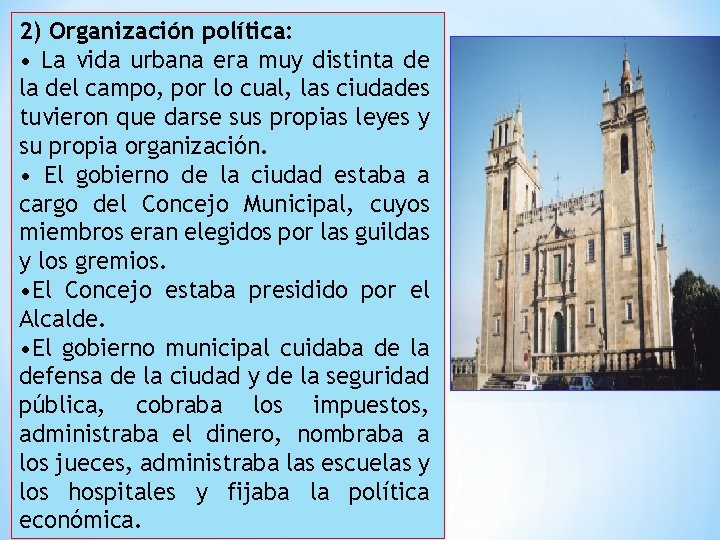 2) Organización política: • La vida urbana era muy distinta de la del campo,