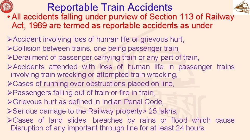 Reportable Train Accidents • All accidents falling under purview of Section 113 of Railway