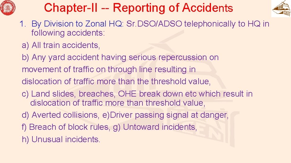 Chapter-II -- Reporting of Accidents 1. By Division to Zonal HQ: Sr. DSO/ADSO telephonically