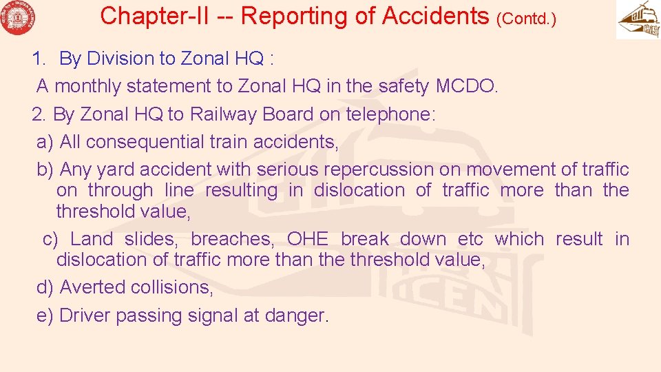 Chapter-II -- Reporting of Accidents (Contd. ) 1. By Division to Zonal HQ :