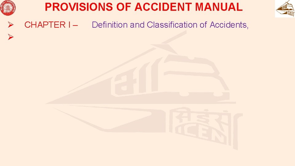 PROVISIONS OF ACCIDENT MANUAL Ø Ø CHAPTER I – Definition and Classification of Accidents,