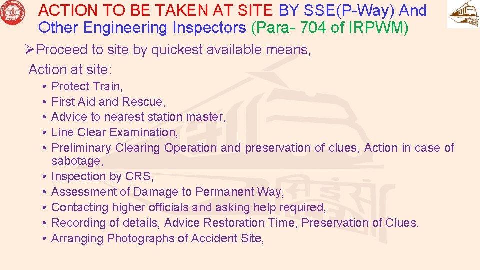 ACTION TO BE TAKEN AT SITE BY SSE(P-Way) And Other Engineering Inspectors (Para- 704