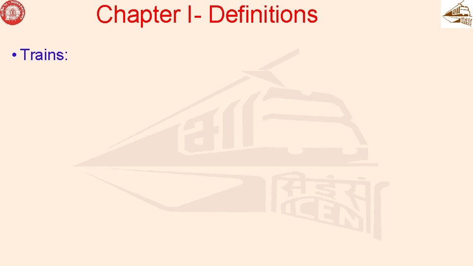 Chapter I- Definitions • Trains: 