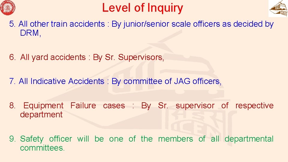 Level of Inquiry 5. All other train accidents : By junior/senior scale officers as